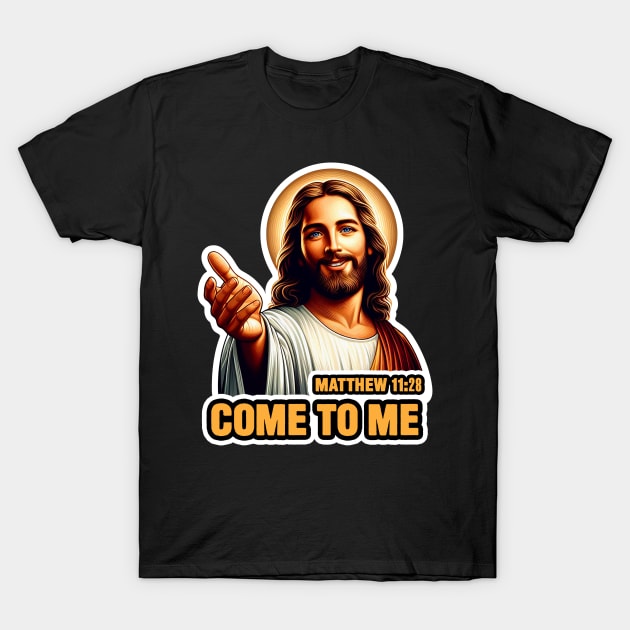 Matthew 11:28 Come To Me I Will Give You Rest T-Shirt by Plushism